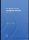 Image for The South African intelligence services: from apartheid to democracy, 1948-2005