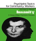 Image for Insanity: a study of major psychiatric disorders