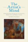 Image for The artist&#39;s mind: a psychoanalytic perspective on creativity, modern art and modern artists
