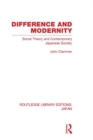 Image for Difference and Modernity: Social Theory and Contemporary Japanese Society