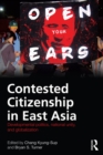 Image for Contested Citizenship in East Asia: Developmental Politics, National Unity, and Globalization