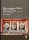 Image for Sovereignty and social reform in India: British colonialism and the campaign against sati, 1830-60