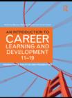 Image for An introduction to career learning and development, 11-19: perspectives, practice and possibilities
