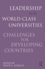 Image for Leadership for world-class universities: challenges for developing countries