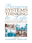 Image for Bringing systems thinking to life: expanding the horizons for bowen family systems theory