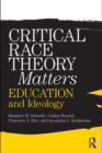 Image for Critical race theory matters: education and ideology