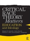 Image for Critical race theory matters: Education and Ideology