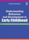 Image for Understanding behaviour and development in early childhood: a guide to theory and practice