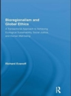 Image for Bioregionalism and Global Ethics: A Transactional Approach to Achieving Ecological Sustainability, Social Justice, and Human Well-being