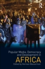 Image for Popular media, democracy and development in Africa