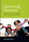 Image for Nurturing natures: attachment and children&#39;s emotional, sociocultural, and brain development