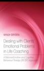 Image for Dealing with clients&#39; emotional problems in life coaching: a rational-emotive and cognitive behaviour therapy (RECBT) approach