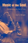 Image for Music of the soul: composing life out of loss