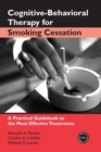 Image for Cognitive-behavioral therapy for smoking cessation: a practical guidebook to the most effective treatments