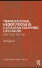 Image for Transnational negotiations in Caribbean diasporic literature: remitting the text : v. 29