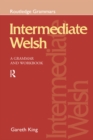 Image for Intermediate Welsh: a grammar and workbook
