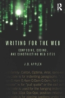 Image for Writing for the web: composing, coding, and constructing web sites