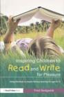 Image for Inspiring children to read and write for pleasure: using literature to inspire literacy learning for ages 8-12