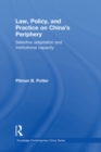Image for Law, policy and practice on China&#39;s periphery: selective adaptation and institutional capacity