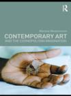 Image for Contemporary art and the cosmopolitan imagination