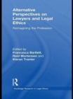 Image for Alternative perspectives on lawyers and legal ethics: reimagining the profession