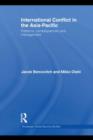 Image for International conflict in the Asia-Pacific: patterns, consequences, and management