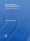 Image for Uncertainty in International Law: A Kelsenian Perspective