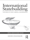 Image for International statebuilding: the rise of post-liberal governance : 2
