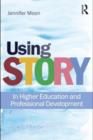 Image for Using story: in higher education and professional development