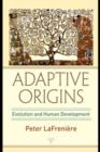 Image for Adaptive origins: evolution and human development