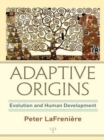 Image for Adaptive origins: evolution and human development