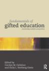 Image for Fundamentals of gifted education: considering multiple perspectives