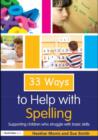 Image for 33 ways to help with spelling: supporting children who struggle with basic skills