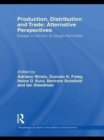 Image for Production, distribution and trade: alternative perspectives : essays in honour of Sergio Parrinello : v. 114