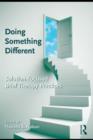 Image for Doing something different: solution-focused brief therapy practices