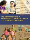 Image for Constructing a personal orientation to music teaching