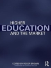 Image for Higher education and the market