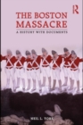 Image for The Boston Massacre: a history with documents