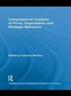 Image for Computational analysis of firms&#39; organization and strategic behavior