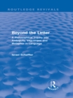 Image for Beyond the letter: a philosophical inquiry into ambiguity, vagueness, and metaphor in language