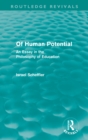 Image for Of Human Potential (Routledge Revivals): An Essay in the Philosophy of Education
