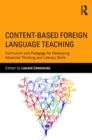 Image for Content-based foreign language teaching: curriculum and pedagogy for developing advanced thinking and literacy skills
