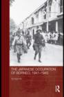 Image for The Japanese occupation of Borneo, 1941-45 : v. 65
