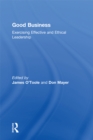 Image for Good Business: Exercising Effective and Ethical Leadership