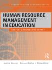 Image for Human resource management in education: contexts, themes and impact