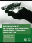Image for The Taxation of Petroleum and Minerals: Principles, Problems and Practice
