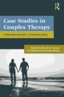 Image for Case studies in couples therapy: theory-based approaches