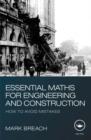 Image for Essential maths for engineering and construction: how to avoid mistakes
