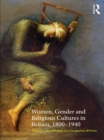 Image for Women, gender and religious cultures in Britain, 1800-1940