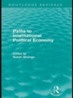 Image for Paths to international political economy